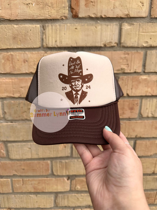 Don’t be all hat and no MAGA Trucker tan on brown