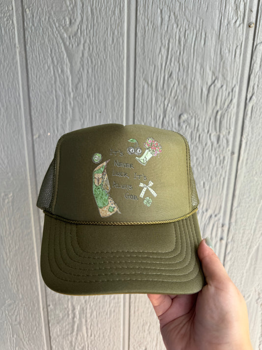 Its never luck always God Trucker hat