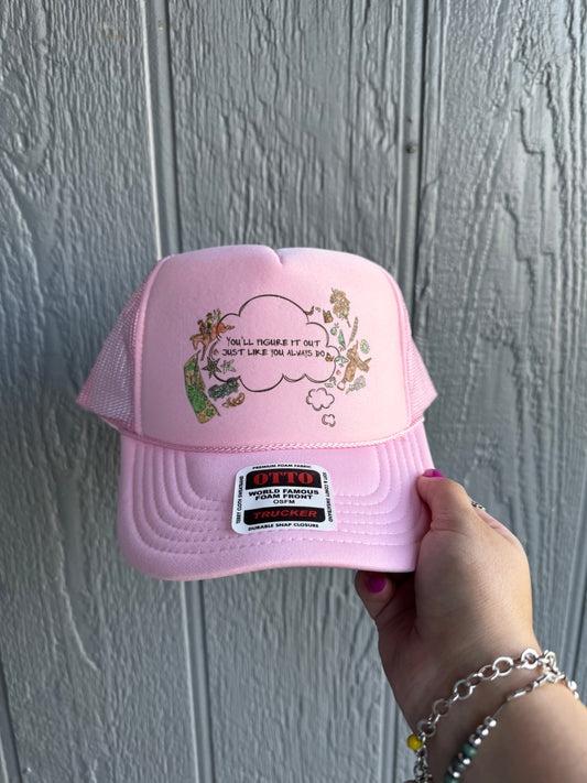 you'll figure it out just like you always do trucker hat