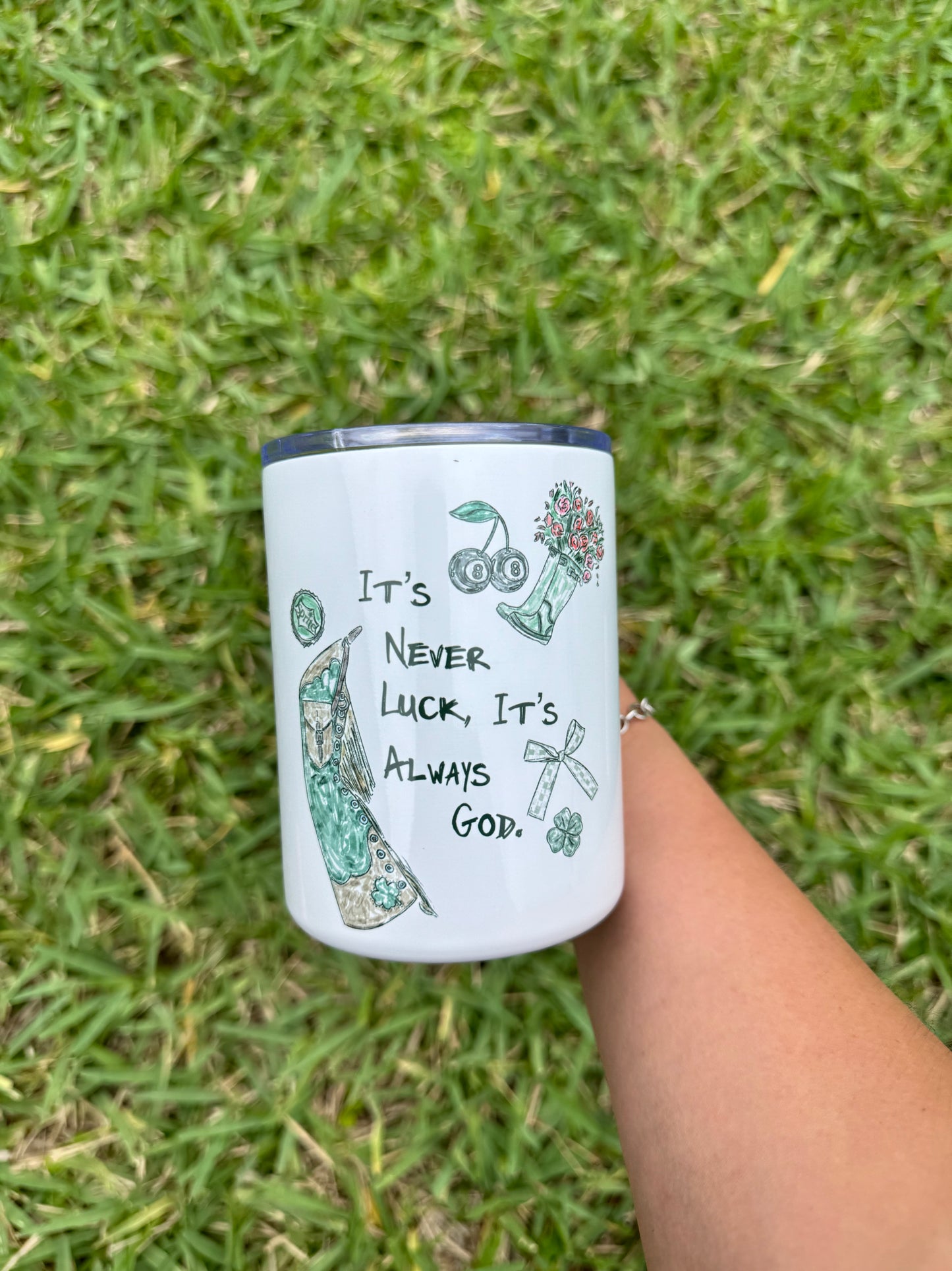 Its never luck always God cups