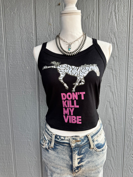 Dont kill my vibe Top